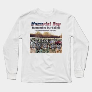 Memorial Day. Remember Our Fallen. Long Sleeve T-Shirt